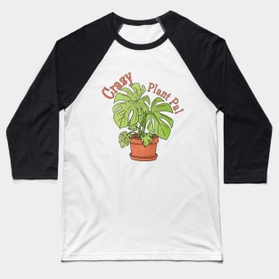 Crazy Plant Pal with Monstera Plant Baseball T-Shirt